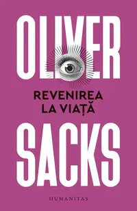 Revenirea la viaţă - Paperback brosat - Oliver Sacks