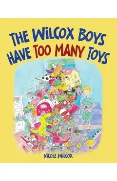 The Wilcox Boys Have Too Many Toys