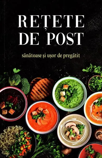 Rețete de post - sănătoase și ușor de preparat - Paperback brosat