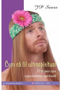Cum sa fii ultraspiritual