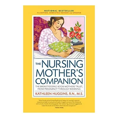 Nursing Mother's Companion, 7th Edition, with New Illustrations