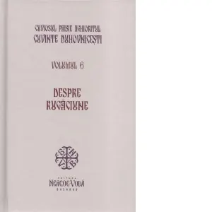 Cuvinte duhovnicesti. Volumul 6. Despre rugaciune