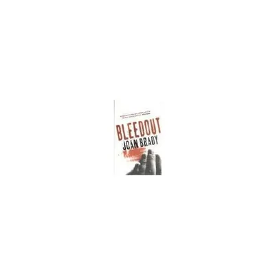 Bleedout. A Novel