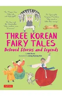 Three Korean Fairy Tales: Beloved Stories and Legends