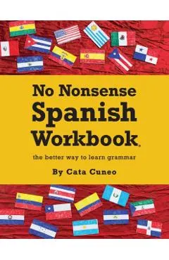 No Nonsense Spanish Workbook: Jam-packed with grammar teaching and activities from beginner to advanced intermediate levels