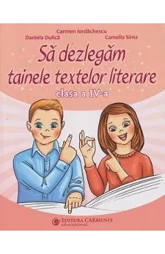 Sa dezlegam tainele textelor literare - Clasa 4