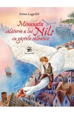 Minunata calatorie a lui Nils cu gastele salbatice