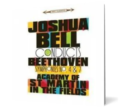 Joshua Bell conducts Beethoven Symphonies No. 4 & 7