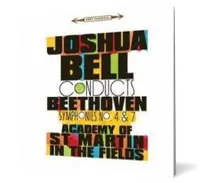 Joshua Bell conducts Beethoven Symphonies No. 4 & 7