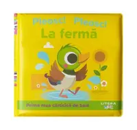 Prima mea cărticică de baie. Pleosc! Pleosc! La fermă - Board book - ***