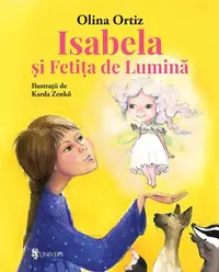 Isabela și Fetița de Lumină - Paperback brosat - Olina Ortiz