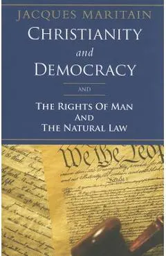 Christianity and Democracy, the Rights of Man and Natural Law
