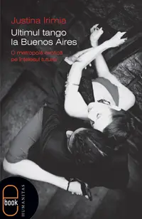 Ultimul tango la Buenos Aires O metropolă exotică pe înţelesul tuturor (epub)