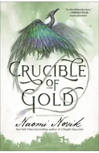 Crucible of Gold: Book Seven of Temeraire