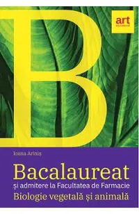 Biologie vegetala si animala. Bacalaureat - Clasele 9-10
