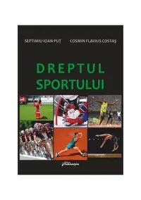 Dreptul sportului - Paperback brosat - Cosmin Flavius Costaș, Septimiu Ioan Puț