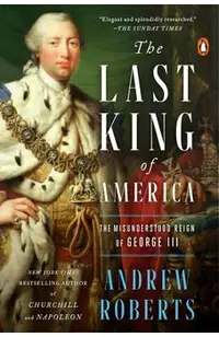 The Last King of America: The Misunderstood Reign of George III