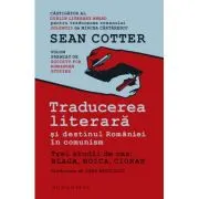 Traducerea literara si destinul Romaniei in comunism. Trei studii de caz: Blaga, Noica, Cioran