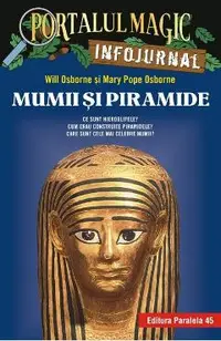 Portalul magic. Infojurnal. Mumii si piramide