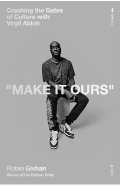 Make It Ours: Crashing the Gates of Culture with Virgil Abloh