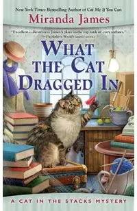 What the Cat Dragged in