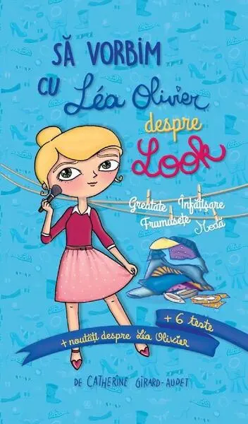 Să vorbim cu Lea Olivier despre look - Paperback brosat - Catherine Girard-Audet