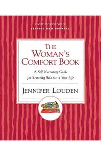 The Woman's Comfort Book: A Self-Nurturing Guide for Restoring Balance in Your Life