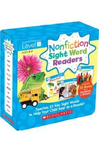 Nonfiction Sight Word Readers: Guided Reading Level B (Parent Pack): Teaches 25 Key Sight Words to Help Your Child Soar as a Reader!