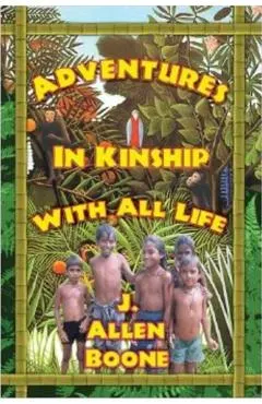 Adventures in Kinship with All Life