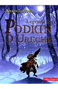 Legenda lui Podkin O Ureche. Saga celor Cinci Taramuri. Vol.1