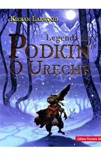 Legenda lui Podkin O Ureche. Saga celor Cinci Taramuri. Vol.1