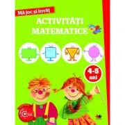 Ma joc si invat. Activitati matematice 4-5 ani |