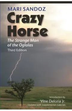 Crazy Horse, Third Edition: The Strange Man of the Oglalas