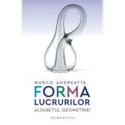Forma lucrurilor. Alfabetul geometriei