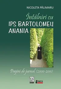 Întâlniri cu IPS Bartolomeu Anania - Paperback brosat - Nicoleta Pălimaru