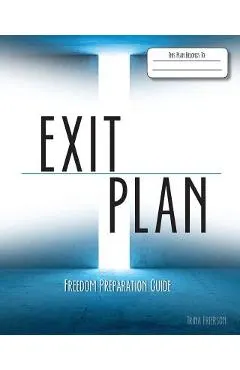 Exit Plan: Freedom Preparation Guide
