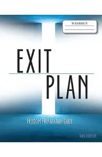 Exit Plan: Freedom Preparation Guide
