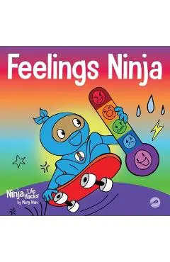 Feelings Ninja: A Social, Emotional Children's Book About Recognizing and Identifying Your Feelings, Sad, Angry, Happy