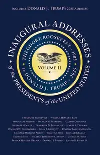 Inaugural Addresses of the Presidents of the United States: Volume II