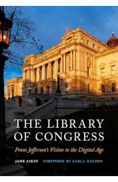 The Library of Congress: From Jefferson's Vision to the Digital Age
