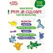 Pete de culoare. Caiet de dezvoltare. Desenam cu copiii 5-8 ani