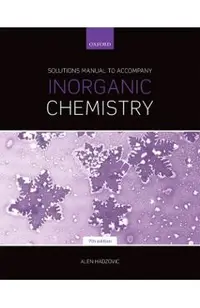 Solutions Manual to Accompany Inorganic Chemistry 7th Edition