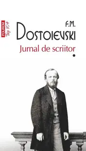 Jurnal de scriitor (Vol. 1) - Paperback brosat - Feodor Mihailovici Dostoievski
