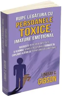 Rupe legatura cu persoanele toxice, imature emotional