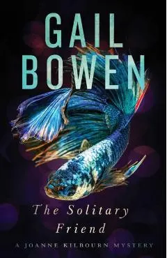 The Solitary Friend: A Joanne Kilbourn Mystery