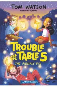 Trouble at Table 5 #3: The Firefly Fix