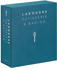 Larousse Patisserie and Baking