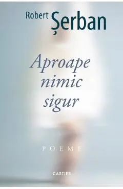 Aproape nimic sigur