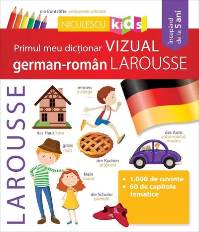 Primul meu dicționar VIZUAL german-român LAROUSSE - Paperback brosat - Nicoleta Petuhov