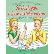 Sa dezlegam tainele textelor literare. Clasa a 4-a. L4CD